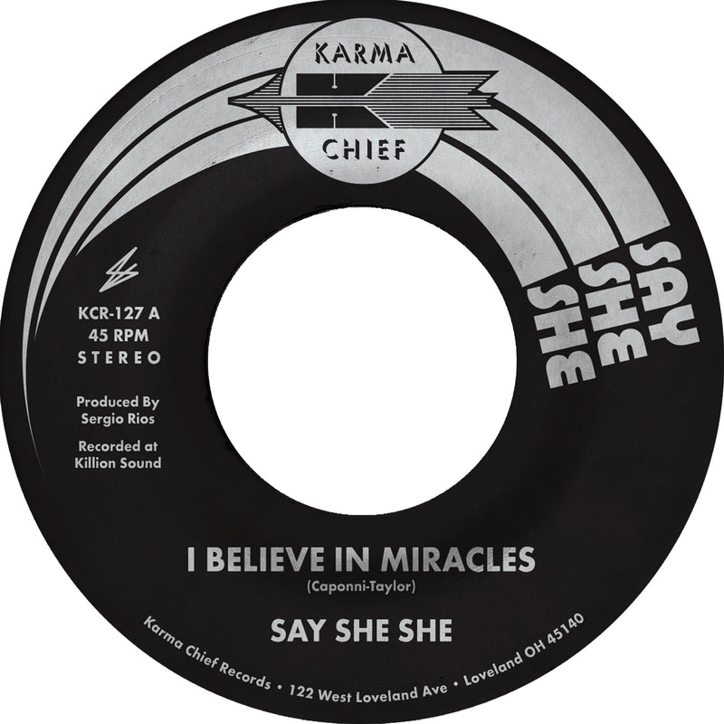 SAY SHE SHE - I Believe In Miracles / C'est Si Bon