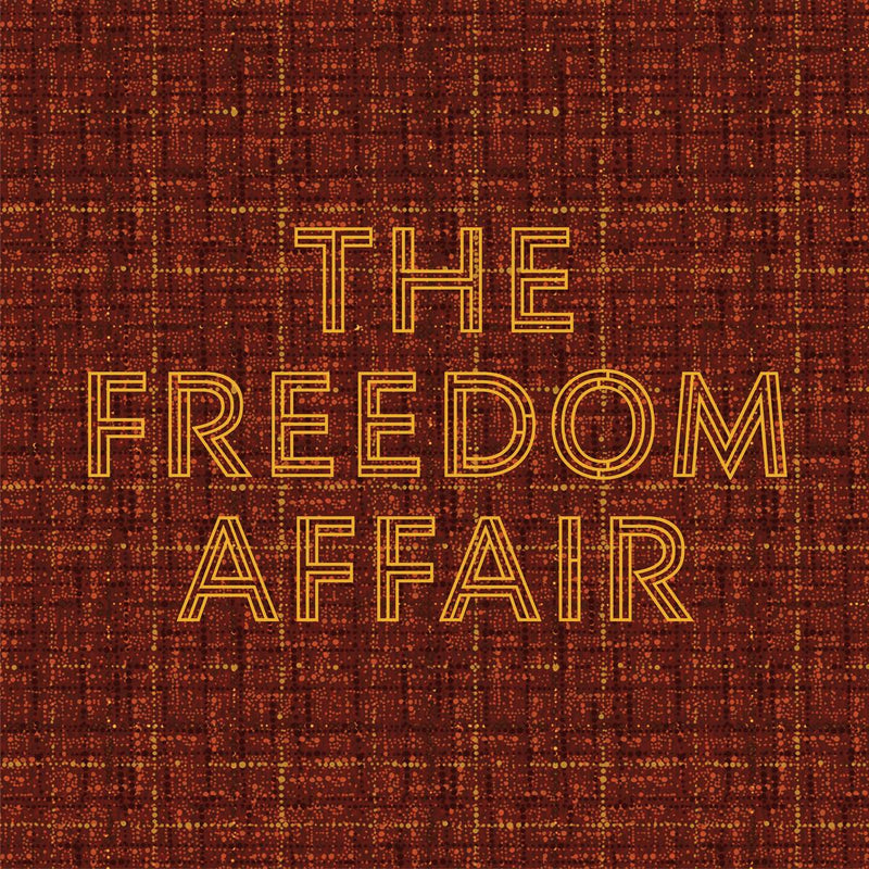 THE FREEDOM AFFAIR - S/T [RELEASE DATE: 5/9/2025]